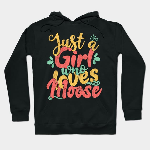 Just A Girl Who Loves Moose Gift product Hoodie by theodoros20